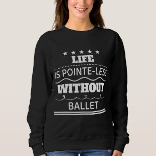 Camiseta A Vida É Menos Apontada Sem Humor Balé Sarcástico