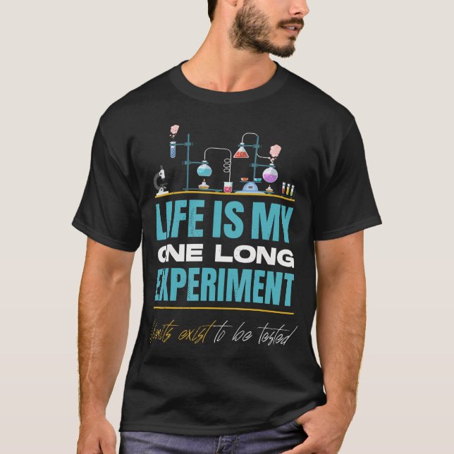 Camiseta A Vida É Meu Longo Experimento. Ciência Motivacion (Frente)