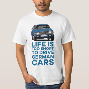 Camiseta A vida é muito curta - Carros alemães - Austin (De
