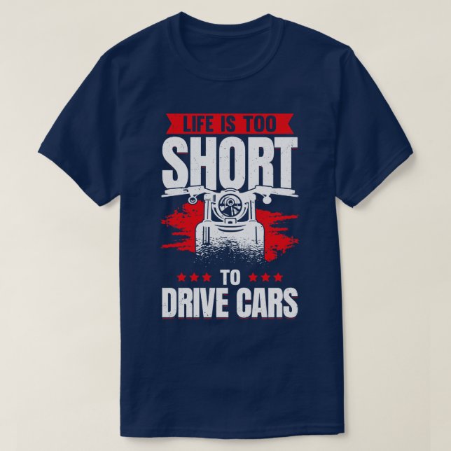 Camiseta A vida é muito curta para conduzir um presente de  (Frente do Design)