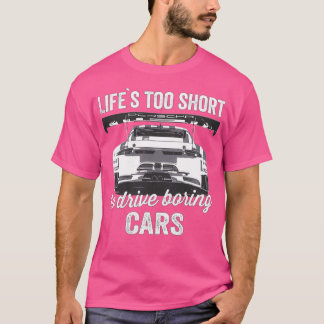 Camiseta A vida é muito curta para conduzir veículos aborre