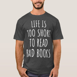 Camiseta A Vida É Muito Curta Para Ler Livros Ruins