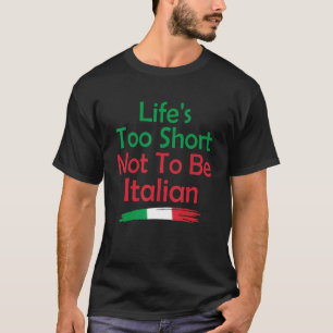 Camiseta A vida é muito curta para não ser um orgulho itali