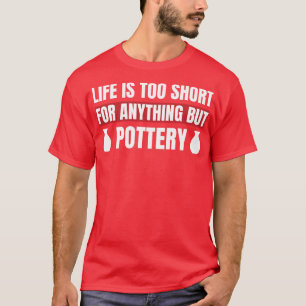 Camiseta A vida é muito curta para qualquer coisa além da a