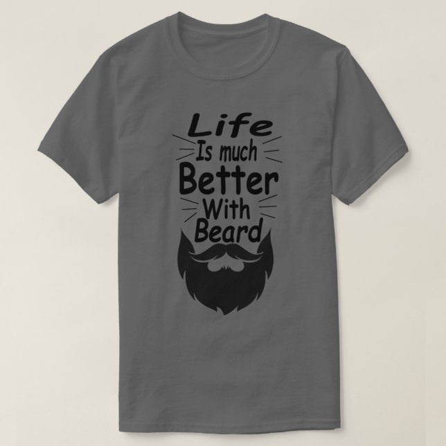 Camiseta A Vida É Muito Melhor Com A Barba (Frente do Design)