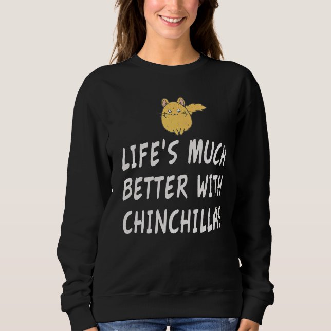 Camiseta A vida é muito melhor com uma Chinchilla (Frente)