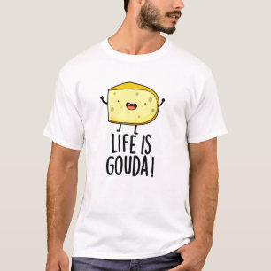 Camiseta "A Vida É O Goda Funny Positive Cheese Pun"