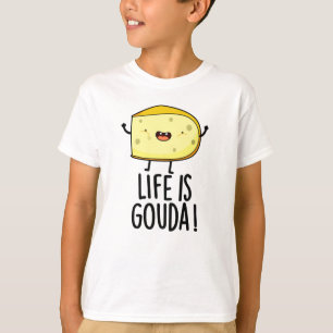 Camiseta "A Vida É O Goda Funny Positive Cheese Pun"
