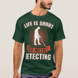 Camiseta A vida é o metal de curta distância detectando um