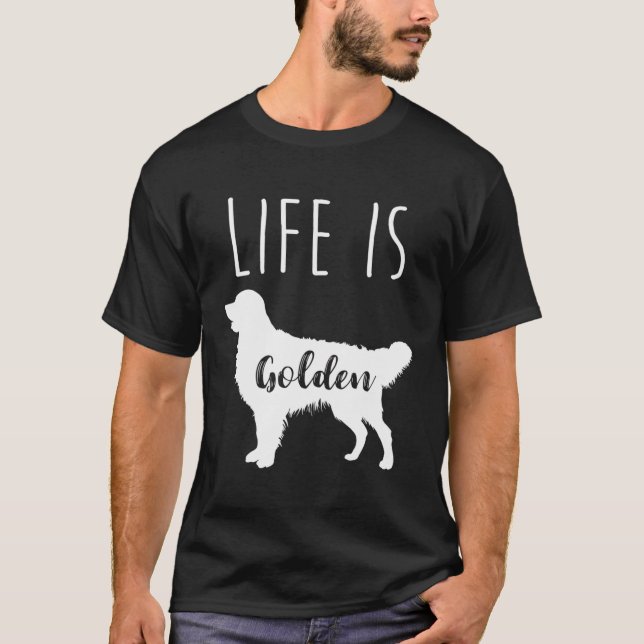 Camiseta A Vida É O Retriever Do Ouro Do Ouro (Frente)