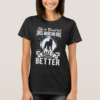 Camiseta A Vida É Ótima Mas Os Cães de Montanha Suíços Torn