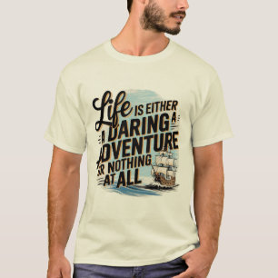 Camiseta A Vida É Ou Uma Aventura Atrevida -