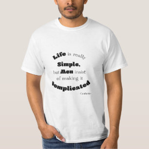 Camiseta A vida é realmente simples, mas a citação de Homen