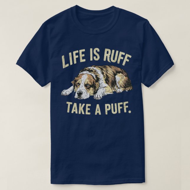Camiseta a vida é ruff tirar uma folga 1 (Frente do Design)