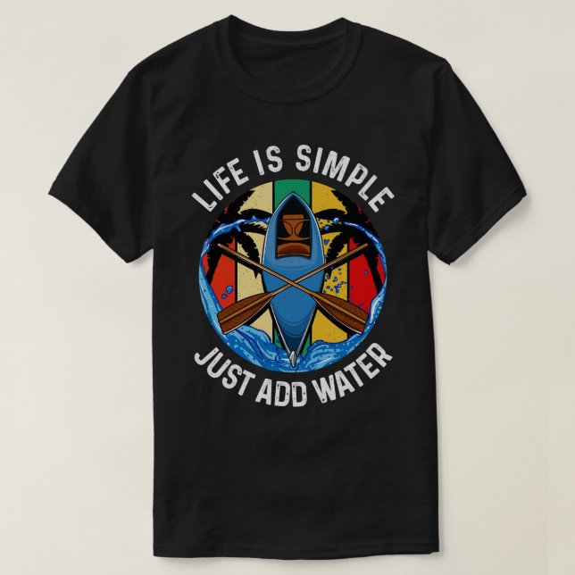 Camiseta A vida é simples apenas adicionar água (Frente do Design)