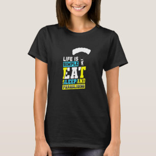 Camiseta A Vida É Simples Comer Dormir E Parapente Pára-que