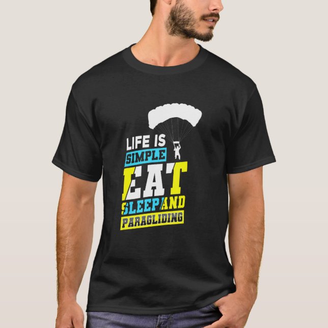 Camiseta A Vida É Simples Comer Dormir E Parapente Parâqued (Frente)
