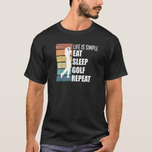 Camiseta A vida é simples comer golfe de sono repetir