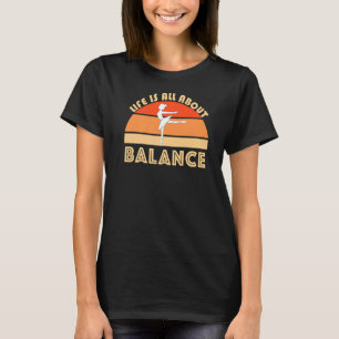 Camiseta A Vida É Sobre Equilíbrio De Balé Dançando Jete Pl