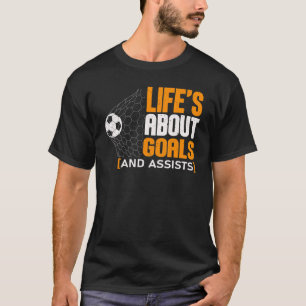 Camiseta A Vida É Sobre Objetivos E Ajuda O Futebol De Fute