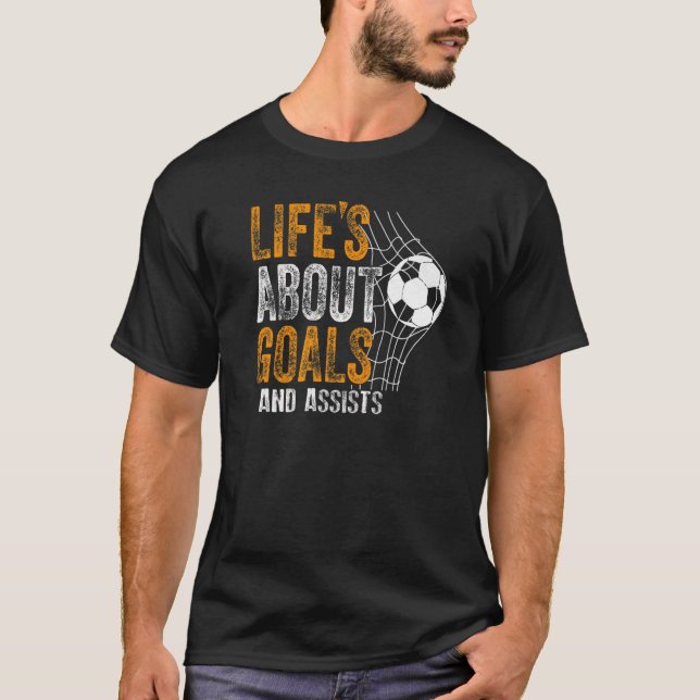 Camiseta A Vida É Sobre Objetivos E Ajuda O Futebol De Fute (Frente)