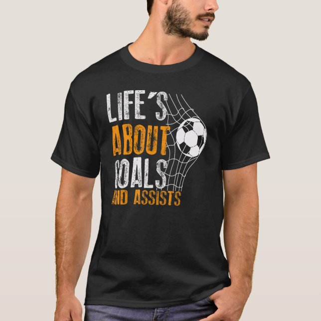 Camiseta A Vida É Sobre Objetivos E Ajuda O Futebol De Fute (Frente)