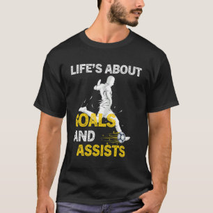 Camiseta A Vida É Sobre Objetivos E Ajuda O Jogador De Fute