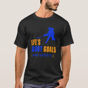 Camiseta A vida é sobre os objetivos do hóquei no gelo para