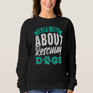 Camiseta A Vida É Sobre Resgatar Cães Salvamento De Cachorr