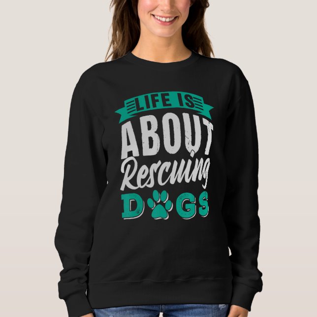 Camiseta A Vida É Sobre Resgatar Cães Salvamento De Cachorr (Frente)
