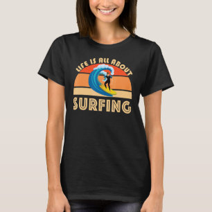 Camiseta A Vida É Sobre Surfar Surf Surf Wave Beach Sum