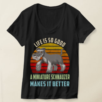 Camiseta A vida é tão boa em miniatura que o Schnauzer a to