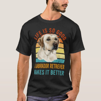 Camiseta A Vida é Tão Boa Um Labrador Retriever Torna-a Mel