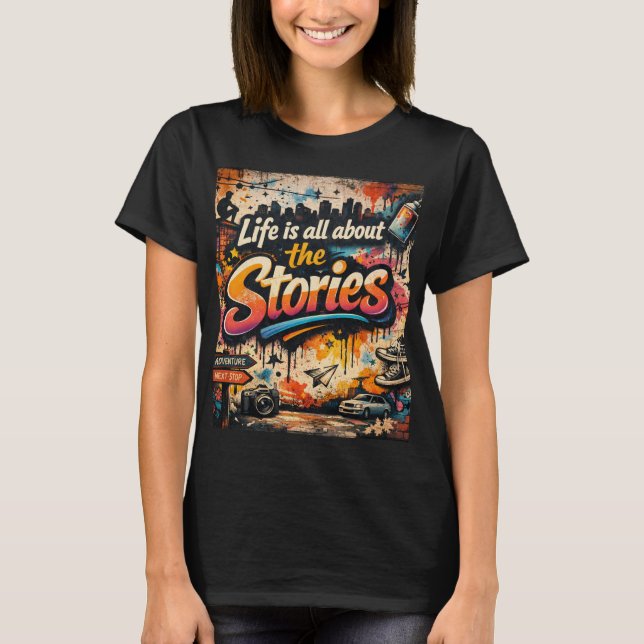 Camiseta "A vida é toda sobre as Histórias" (Frente)
