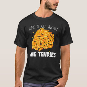 Camiseta A Vida É Tudo Sobre O Frango Nugget Frito Tendies