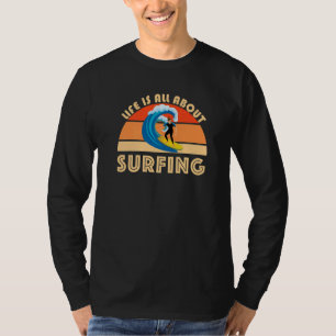 Camiseta A Vida É Tudo Sobre Surfar Onda De Surfboard Praia