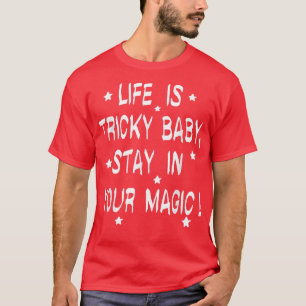 Camiseta A Vida É Um Bebê Estranho, Fique Na Sua Magia, Fem