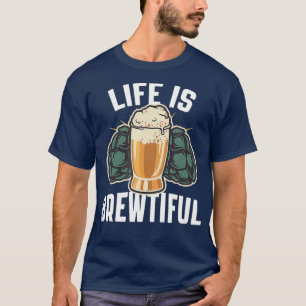 Camiseta A Vida É Um Belo Bebendo De Cerveja De Artesanato