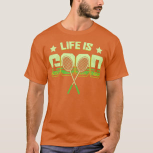 Camiseta A Vida É Um Bom Badminton T