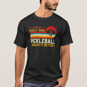 Camiseta A Vida É Um Bom Pickleball Que A Torna Melhor