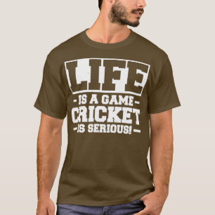 Camiseta A Vida É Um Críquete De Jogo É Sério