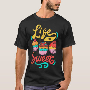 Camiseta A Vida É Um Cupcake De Baker Doce