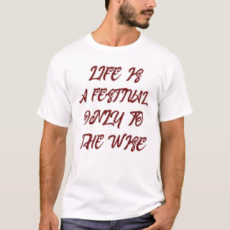 Camiseta A vida é um festival | citação motivacional T-Shir