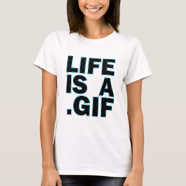 Camiseta A Vida É Um .Gif (Frente)