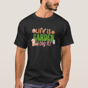 Camiseta A Vida É Um Jardim Cave-o Jardineiro Amante Da Jar