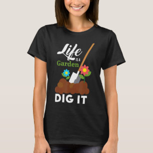 Camiseta A Vida É Um Jardim Cave-o Para Jardineiro de Rosa