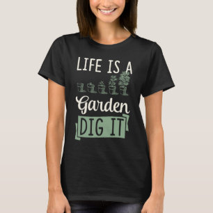 Camiseta A Vida É Um Jardim Cave-o Piada de Jardinagem Troc