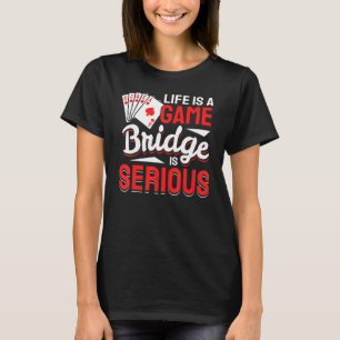 Camiseta A Vida É Um Jogador De Ponte De Jogo De Cartão