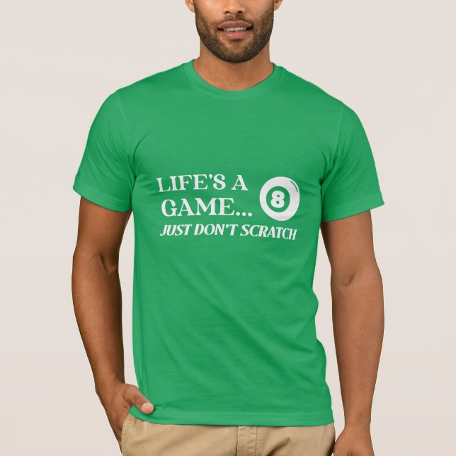 Camiseta A vida é um jogo... Apenas não arrume bolas de bil (Frente)
