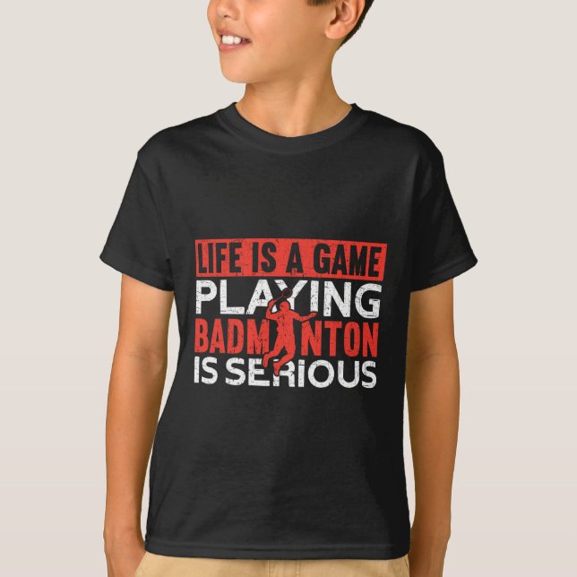Camiseta A Vida É Um Jogo Jogando Dminton É Um Sério Dm Eng (Frente)